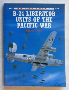 OSPREY COMBAT AIRCRAFT  011. B-24 LIBERATOR UNITS OF THE PACIFIC WAR