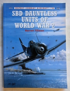 OSPREY COMBAT AIRCRAFT  010. SBD DAUNTLESS UNITS OF WORLD WAR 2