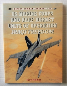 OSPREY COMBAT AIRCRAFT  056. US MARINE CORPS   RAAF HORNET UNITS OF OPERATION IRAQI FREEDOM