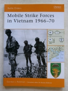 OSPREY BATTLE ORDERS  030. MOBILE STRIKE FORCES IN VIETNAM 1966-70