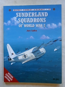 OSPREY COMBAT AIRCRAFT  019. SUNDERLAND SQUADRONS OF WORLD WAR 2
