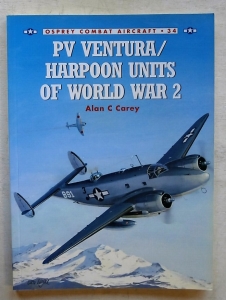 OSPREY COMBAT AIRCRAFT  034. PV VENTURA/HARPOON UNITS OF WORLD WAR 2