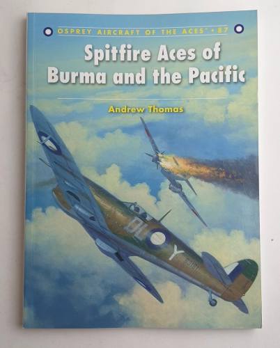 OSPREY COMBAT AIRCRAFT  87 SPITFIRE ACES OF BURMA AND THE PACIFIC