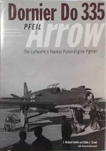 CHEAP BOOKS  ZB5647 DORNIER DO335 PFEIL ARROW THE LUFTWAFFE S FASTEST PISTON-ENGINE FIGHTER
