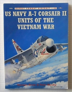 OSPREY COMBAT AIRCRAFT  048. US NAVY A-7 CORSAIR II UNITS OF THE VIETNAM WAR