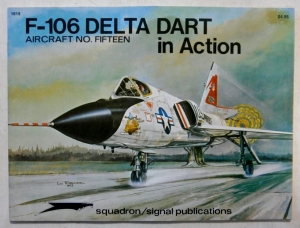 SQUADRON/SIGNAL AIRCRAFT IN ACTION  1015. F-106 DELTA DART
