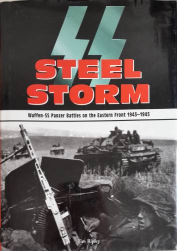 CHEAP BOOKS  ZB5976 STEEL STORM WAFFEN-SS PANZER BATTLES ON THE EASTERN FRONT 