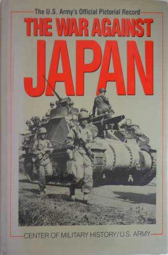 CHEAP BOOKS  ZB5978 THE WAR AGAINST JAPAN Center of Military History/U.S. Army
