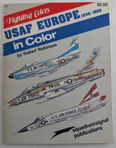SQUADRON/SIGNAL  6504 USAF EUROPE IN COLOR 1948-1965