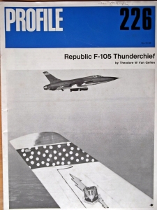 PROFILES AIRCRAFT PROFILES 226. REPUBLIC F-105 THUNDERCHIEF