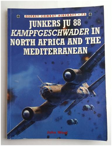 OSPREY COMBAT AIRCRAFT  75 JUNKERS JU 88 KAMPFGESCHWADER IN NORTH AFRICA AND THE MEDITERRANEAN
