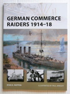 NEW VANGUARDS  228. GERMAN COMMERCE RAIDERS 1914-18