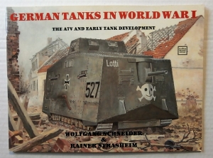 CHEAP BOOKS  ZB599 GERMAN TANKS IN WORLD WAR I THE A7V   EARLY TANK DEVELOPMENT