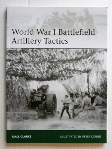 OSPREY ELITE  199. WORLD WAR I BATTLEFIELD ARTILLERY TACTICS