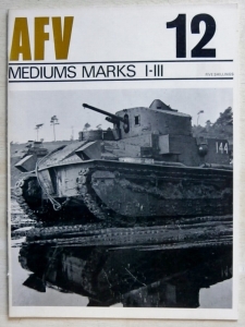 AFV PROFILES  12. MEDIUMS MARKS I-III