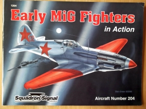 SQUADRON/SIGNAL AIRCRAFT IN ACTION  1204. EARLY MiG FIGHTERS