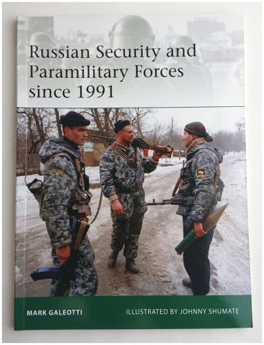 OSPREY ELITE  197 RUSSIAN SECURITY AND PARAMILITARY FORCES SINCE 1991
