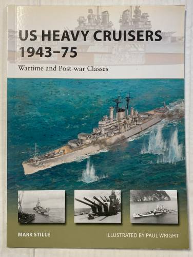 NEW VANGUARDS  214. US HEAVY CRUISERS 1943-75  WARTIME AND POST-WAR CLASSES 