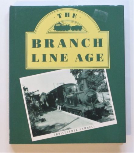 CHEAP BOOKS  ZB3441 THE BRANCH LINE AGE - CHRISTOPHER GAMMELL
