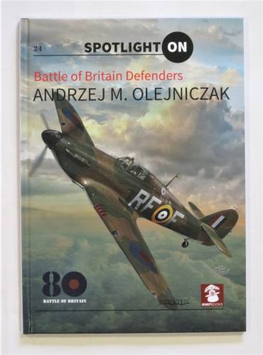 CHEAP BOOKS  ZB3584 24 SPOTLIGHT ON BATTLE OF BRITAIN DEFENDERS - ANDRZEJ M. OLEJNICZAK