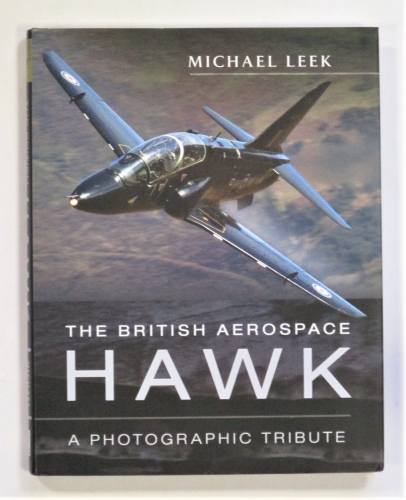 CHEAP BOOKS  ZB3604 THE BRITISH AEROSPACE HAWK A PHOTOGRAPHIC TRIBUTE - MICHAEL LEEK