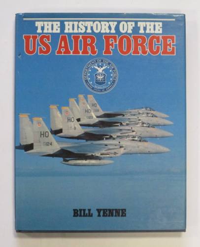 CHEAP BOOKS  ZB3672 THE HISTORY OF THE US AIR FORCE - BILL YENNE