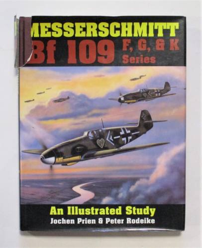CHEAP BOOKS  ZB3702 MESSERSCHMITT BF 109 F G AND K SERIES AN ILLUSTRATED STUDY - JOCHEN PRIEN AND PETER RODEIKE