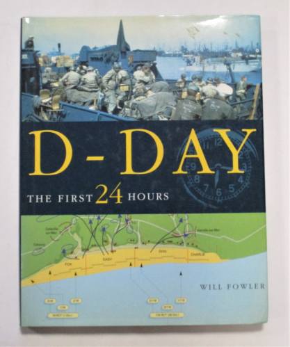 CHEAP BOOKS  ZB3714 D-DAY THE FIRST 24 HOURS - WILL FOWLER