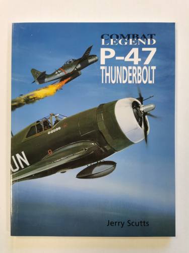 CHEAP BOOKS  ZB3907 COMBAT LEGEND P-47 THUNDERBOLT - JERRY SCUTTS 