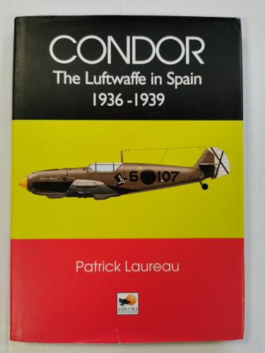 CHEAP BOOKS  ZB6725 CONDOR - THE LUFTWAFFE IN SPAIN 1936 - 1939 