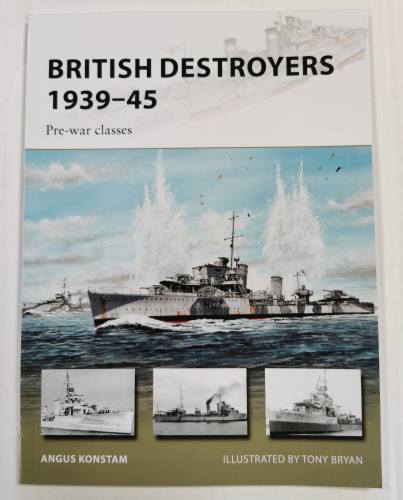 NEW VANGUARDS  246. BRITISH DESTROYERS 1939-45 - ANGUS KONSTAM