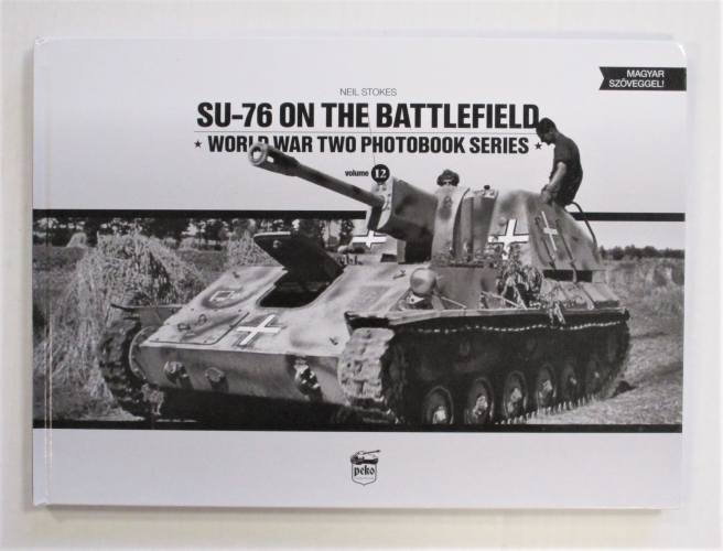 CHEAP BOOKS  ZB3821 SU-76 ON THE BATTLEFIELD WORLD WAR TWO PHOTOBOOK SERIES - NEIL STOKES