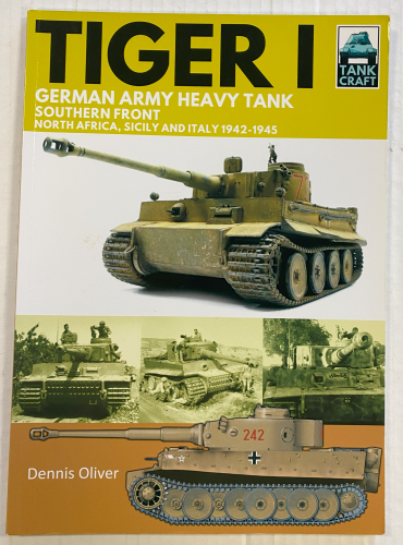 CHEAP BOOKS  ZB5365 TIGER I GERMAN ARMY HEAVY TANK SOUTHERN FRONT NORTH AFRICA  SICILY AND ITALY 1942-1945 DENNIS OLIVER