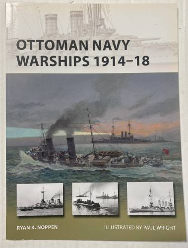 NEW VANGUARDS  227. OTTOMAN NAVY WARSHIPS 1914-18