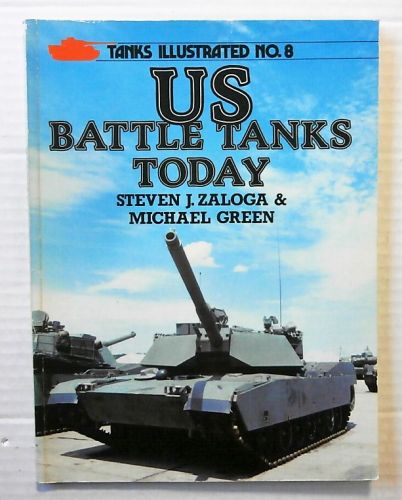 TANKS ILLUSTRATED  08. US BATTLE TANKS TODAY