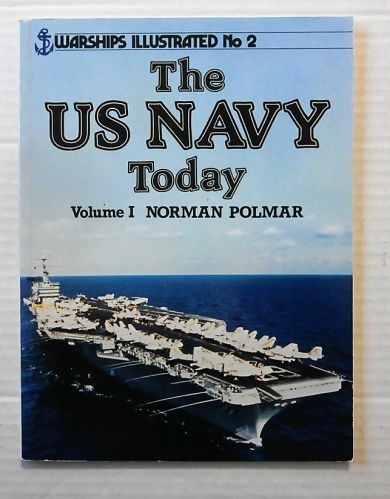 WARSHIPS ILLUSTRATED  02. THE US NAVY TODAY VOLUME 1