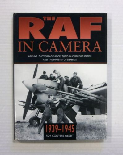 CHEAP BOOKS  ZB1319 THE RAF IN CAMERA 1939-1945 - ROY CONYERS NESBIT