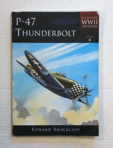 CHEAP BOOKS  ZB1393 CLASSIC WWII AVIATION P-47 THUNDERBOLT EDWARD SHACKLADY