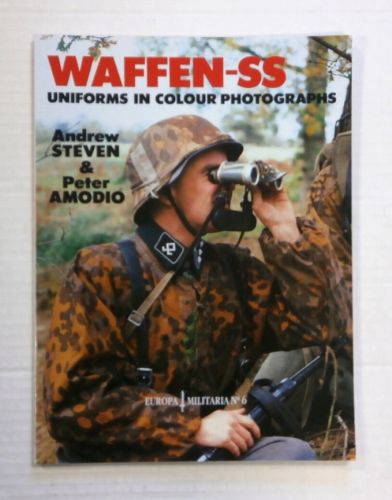 CHEAP BOOKS  ZB1425 EUROPA MILITARIA No 6 WAFFEN-SS UNIFORMS IN COLOUR PHOTOGRAPHS - ANDREW STEVEN AND PETER AMODIO