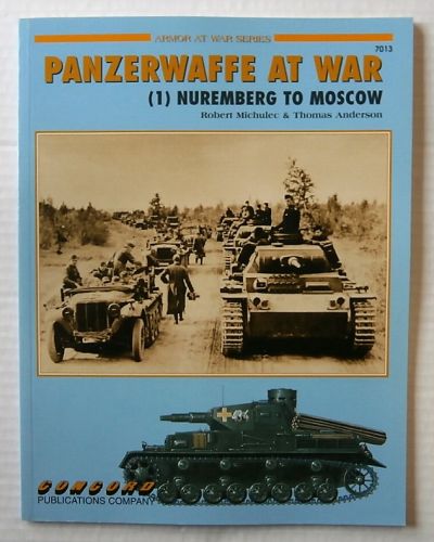 CONCORD ARMOUR AT WAR SERIES  7013. PANZERWAFFE AT WAR  1  NUREMBERG TO MOSCOW