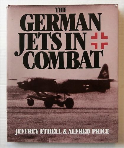 CHEAP BOOKS  ZB3869 THE GERMAN JETS IN COMBAT - JEFFREY ETHELL   ALFRED PRICE
