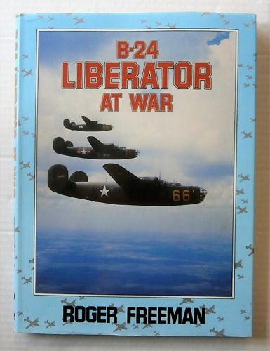 CHEAP BOOKS  ZB1801 B-24 LIBERATOR AT WAR - ROGER FREEMAN