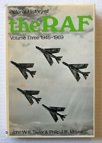 CHEAP BOOKS  ZB2756 PICTORIAL HISTORY OF THE RAF VOLUME THREE 1945-1969 - JOHN W R TAYLOR AND PHILIP J R MOYES