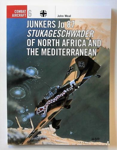 OSPREY COMBAT AIRCRAFT  006. JUNKERS Ju 87 STUKAGESCHWADER OF NORTH AFRICA AND THE MEDITERRANEAN