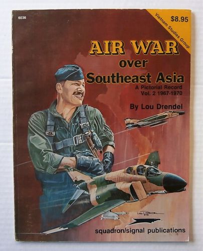 CHEAP BOOKS  ZB1858 AIR WAR OVER SOUTHEAST ASIA A PICTORIAL RECORD VOL.2 1967-1970 - LOU DRENDEL