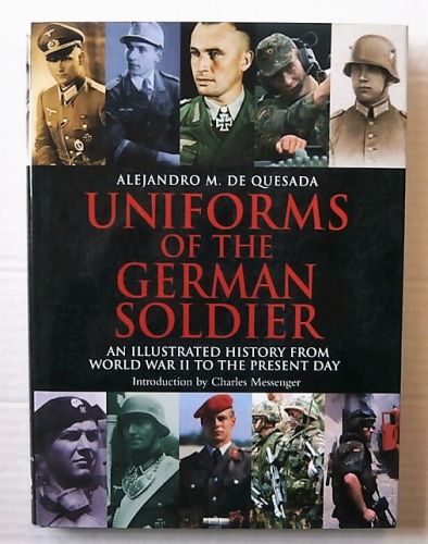 CHEAP BOOKS  ZB3113 UNIFORMS OF THE GERMAN SOLDIER - ALEJANDRO M. DE QUESADA