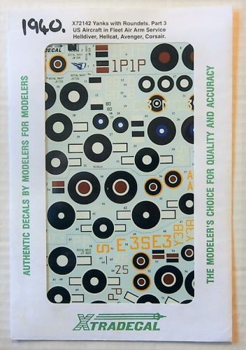 XTRADECAL 1/72 4635. 72142 YANKS WITH ROUNDELS. PART 3 US AIRCRAFT IN FLEET AIR ARM SERVICE HELLDIVER HELLCAT AVENGER CORSAIR
