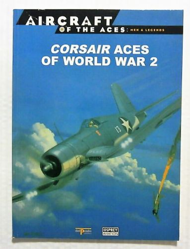 AIRCRAFT OF THE ACES  010. MEN AND LEGENDS - CORSAIR ACES OF WORLD WAR 2