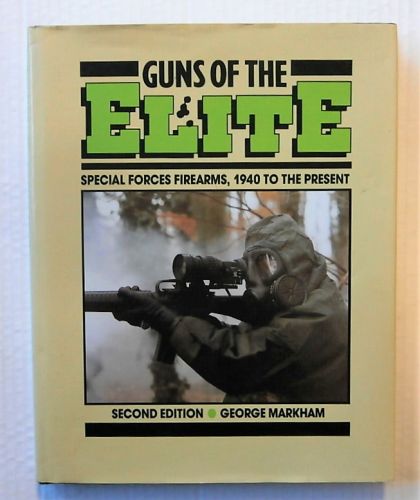 CHEAP BOOKS  ZB2299 GUNS OF THE ELITE SPECIAL FORCES FIREARMS 1940 TO THE PRESENT - GEORGE MARKHAM