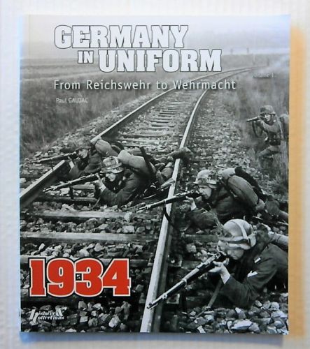 CHEAP BOOKS  ZB2301 GERMANY IN UNIFORM VOLUME 1 FROM REICHSWEHR TO WEHRMACHT - PAUL GAUJAC